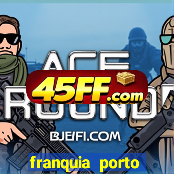 franquia porto seguro valor